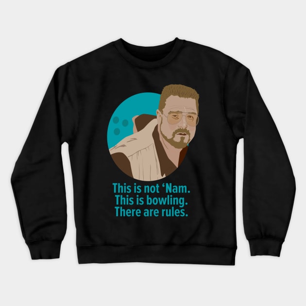 Walter Sobchak - Bowling Rules in 'The Big Lebowski' Tribute Crewneck Sweatshirt by Boogosh